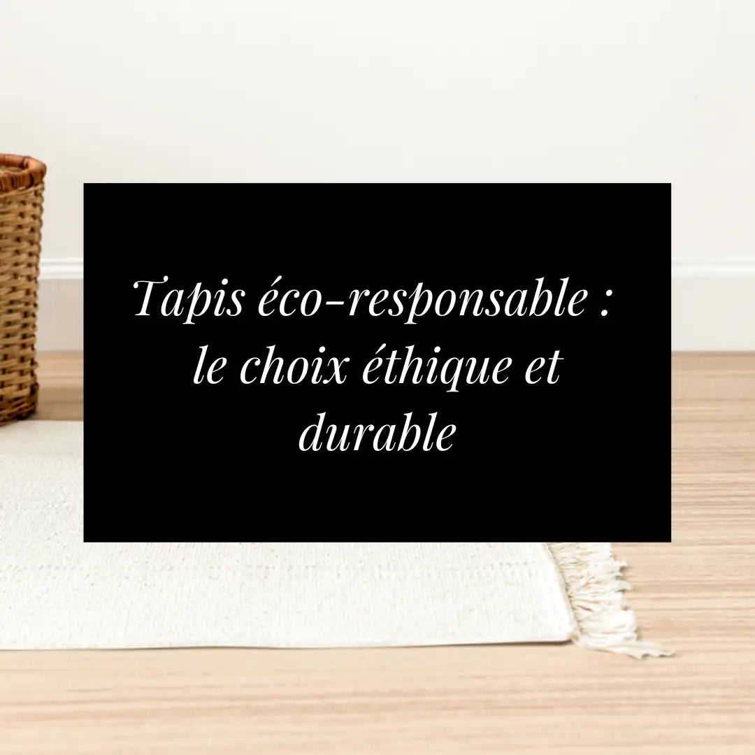 tapis éco-responsable , choix éthique et durable 