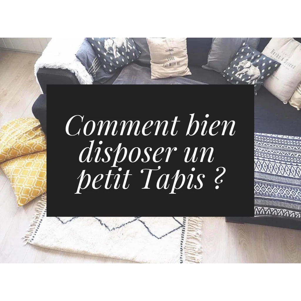 Comment bien positionner ses petits tapis ?