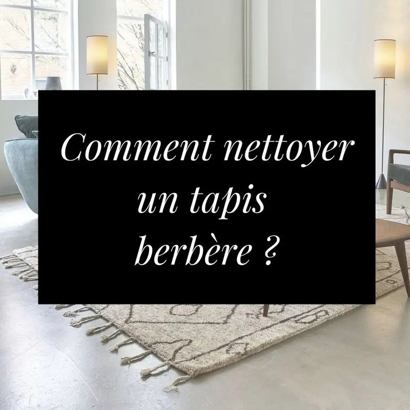 comment nettoyer un tapis berbère laine